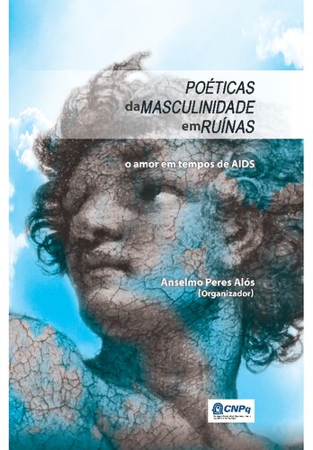 POéticas da masculinidade em ruínas: a literatura e o amor em tempos de aids