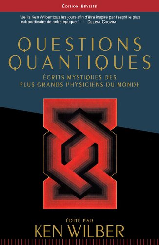 Questions quantiques : Écrits mystiques des plus grands physiciens du monde