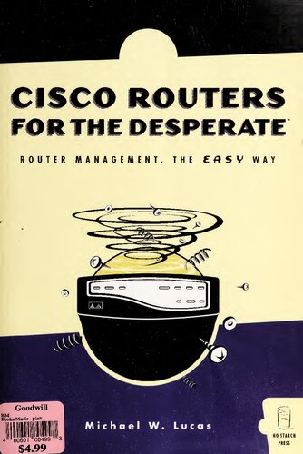Cisco Routers for the Desperate: Router Management, the Easy Way