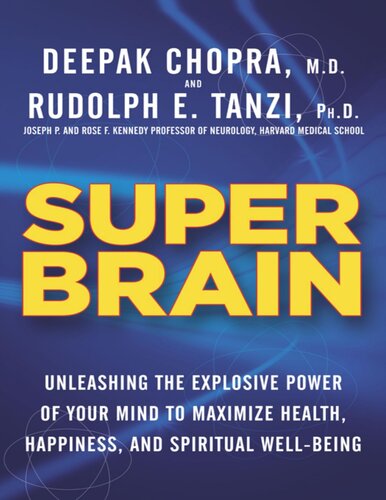 Super brain. Unleashing the explosive power of your mind to maximize health, happiness, and spiritual well-being