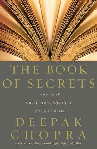 Chopra Deepak - The book of secrets. Unlocking the hidden dimensions of your life