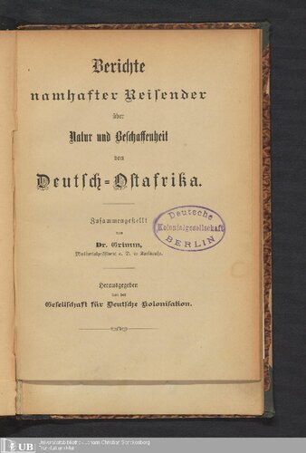 Berichte namhafter Reisender über Natur und Beschaffenheit von Deutsch-Ostafrika