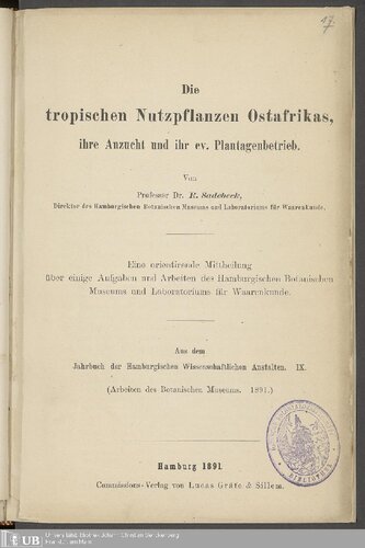 Die tropischen Nutzpflanzen Ostafrikas , ihre Anzucht und ihr ev . Plantagenbetrieb