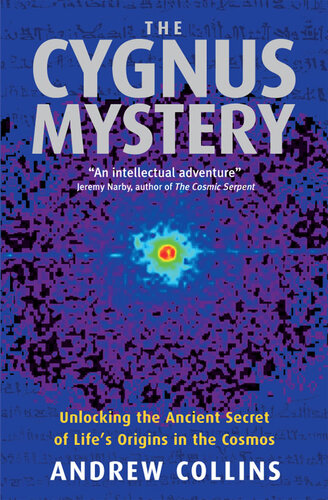 The Cygnus Mystery: Unlocking the Ancient Secret of Life's Origins in the Cosmos