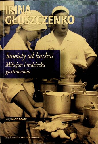 Sowiety od kuchni. Mikojan i radziecka gastronomia