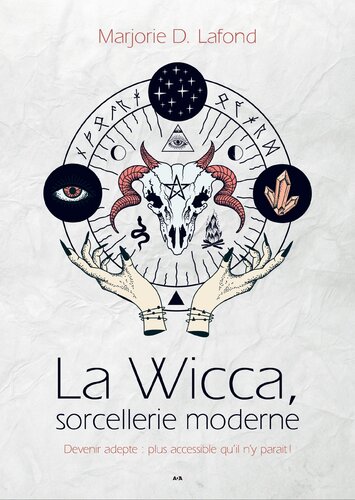 La Wicca, sorcellerie moderne: Devenir adepte: plus accessible qu’il n’y parait!