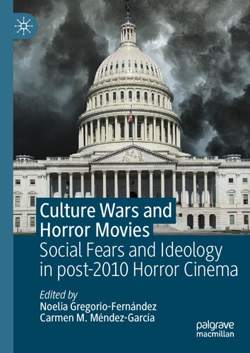 Culture Wars and Horror Movies: Social Fears and Ideology in post-2010 Horror Cinema