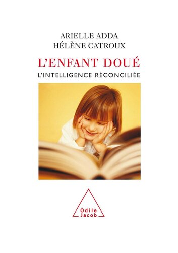 L'enfant doué: l'intelligence réconciliée