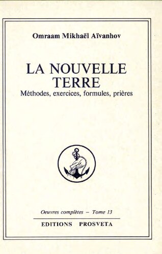 La nouvelle Terre: méthodes, exercices, formules, prières