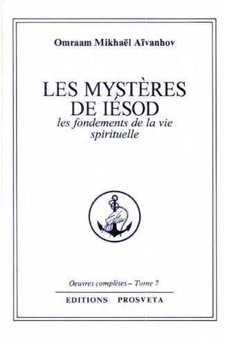 Les mystères de Iésod. Les fondements de la vie spirituelle