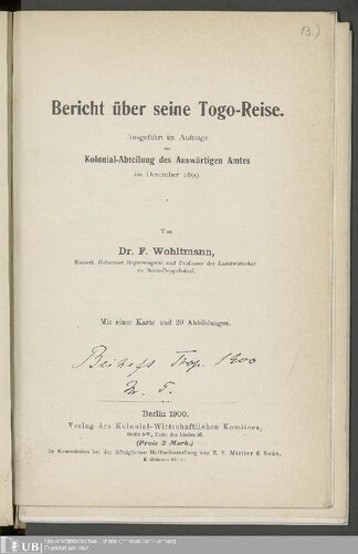 Bericht über seine Togo-Reise ; ausgeführt im Auftrage der Kolonial-Abteilung des Auswärtigen Amtes im Dezember 1899