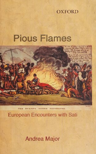 Pious Flames: European Encounters with Sati 1500-1830