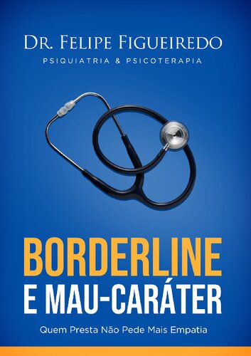 Borderline e Mau-Caráter: Quem Presta Não Pede Mais Empatia