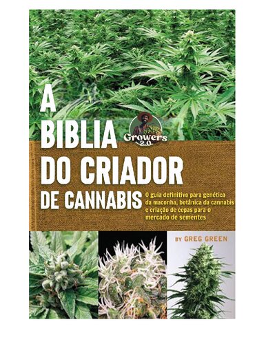 A biblia do criador de cannabis  (The Cannabis Breeder's Bible)