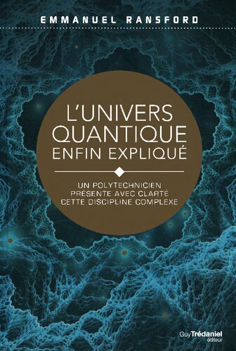 L'univers quantique enfin expliqué