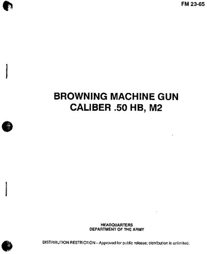 Browning Machine Gun Caliber. 50 HB, M2 - FM 23-65