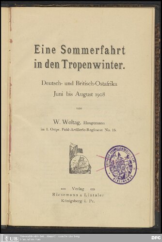 Eine Sommerfahrt in den Tropenwinter ; Deutsch - und Britisch-Ostafrika Juni bis August 1908