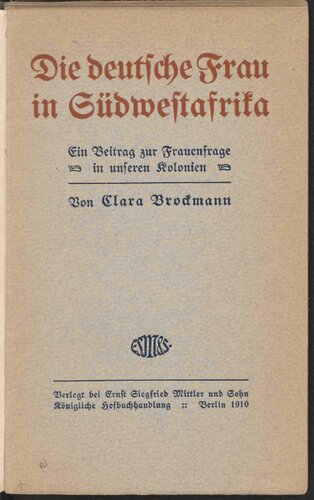 Die deutsche Frau in Südwestasrika ; ein Beitrag zur Frauenfrage in unseren Kolonien
