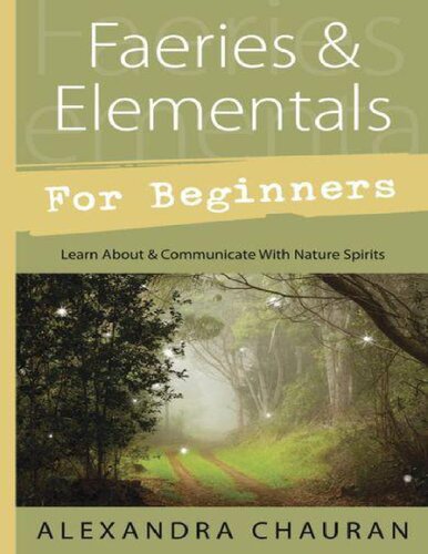 Faeries & elementals for beginners. Learn about & communicate with nature spirits