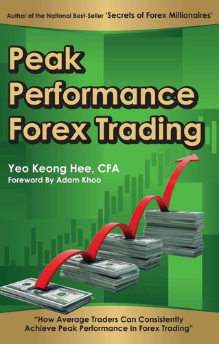 Peak Performance Forex Trading - How Average Traders Can Consistently Achieve Peak Performance in Forex Trading