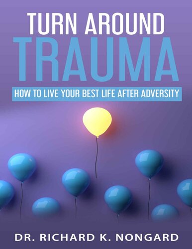 Turn Around Trauma: How to Live Your Best Life After Adversity