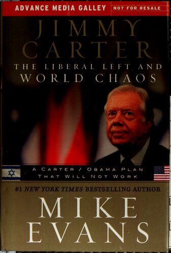 Jimmy Carter: The Liberal Left and World Chaos: A Carter/Obama Plan That Will Not Work
