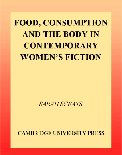 Food, Consumption and the Body in Contemporary Women's Fiction