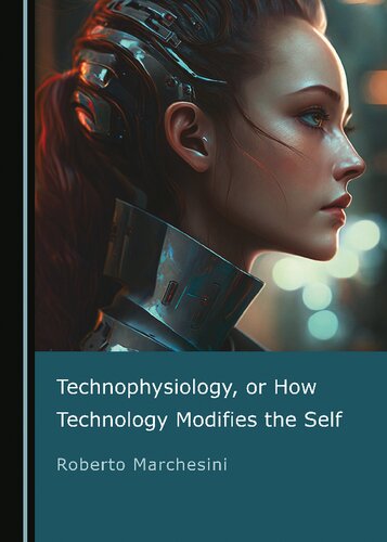Technophysiology or How Technology Modifies the Self