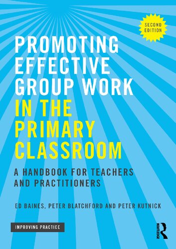 Promoting Effective Group Work in the Primary Classroom: A Handbook for Teachers and Practitioners