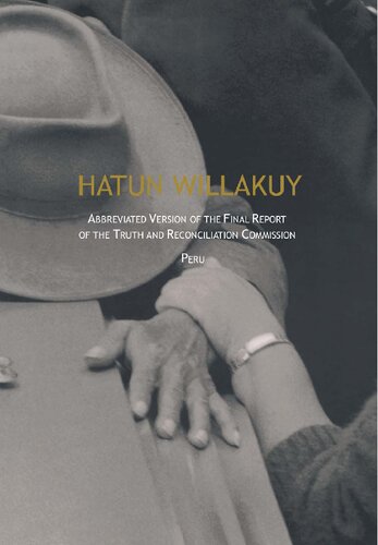 Hatun Willakuy : Abbreviated version of the Final Report of the Truth and Reconciliation Commission Peru