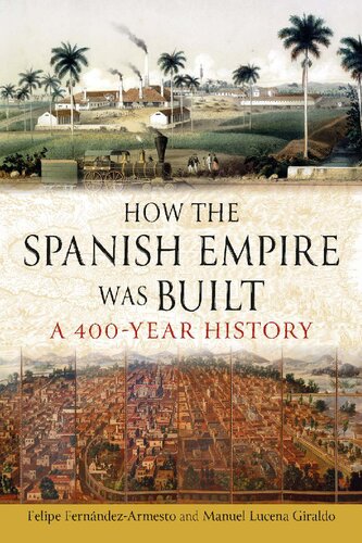 How the Spanish Empire Was Built: A 400-Year History