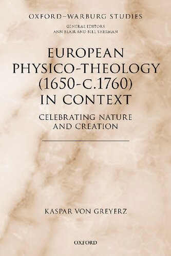European Physico-theology (1650-c.1760) in Context: Celebrating Nature and Creation