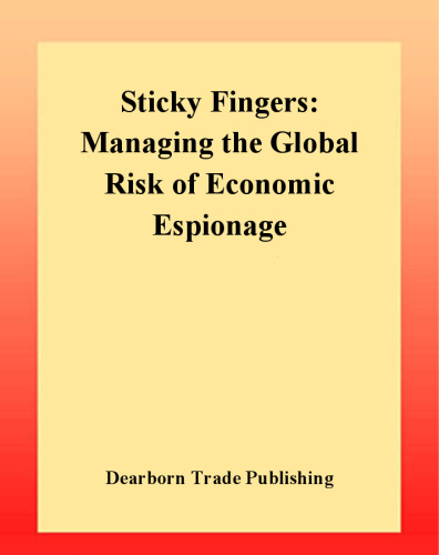 Sticky Fingers: Managing the Global Risk of Economic Espionage