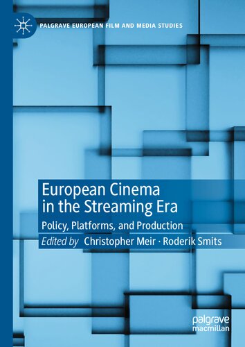European Cinema in the Streaming Era: Policy, Platforms, and Production