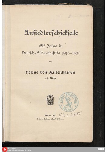 Ansiedlerschicksale : Elf Jahre in Deutsch-Südwestafrika 1893 - 1904