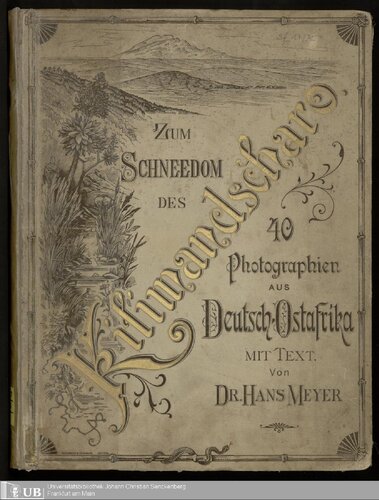 Zum Schneedom des Kilimandscharo ; 40 Photographien aus Deutsch-Ostafrika