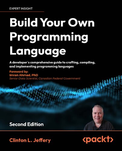 Build your own Programming Language - Second Edition: A developer's comprehensive guide to crafting, compiling, and implementing programming languages