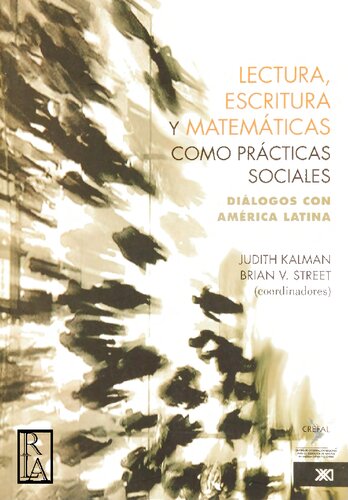 Lectura, escritura y matemáticas como prácticas sociales : Diálogos con América Latina