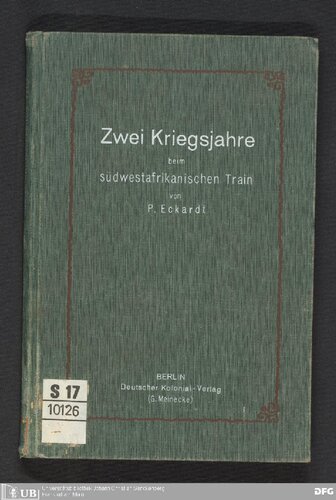 Zwei Kriegsjahre beim südwestafrikanischen Train