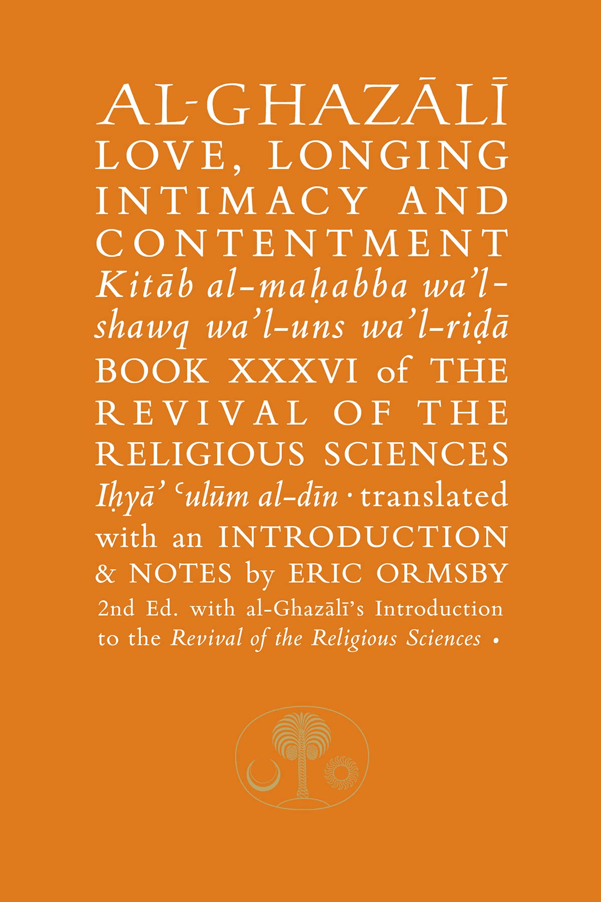 Al-Ghazali on Love, Longing, Intimacy & Contentment (Ghazali series)