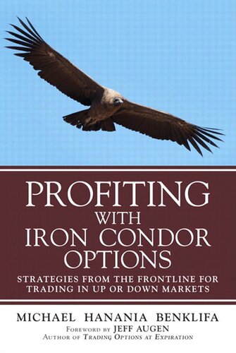 Profiting With Iron Condor Options: Strategies From the Frontline for Trading in Up or Down Markets