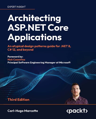 Architecting ASP.NET Core Applications: An atypical design patterns guide for .NET 8, C# 12, and beyond