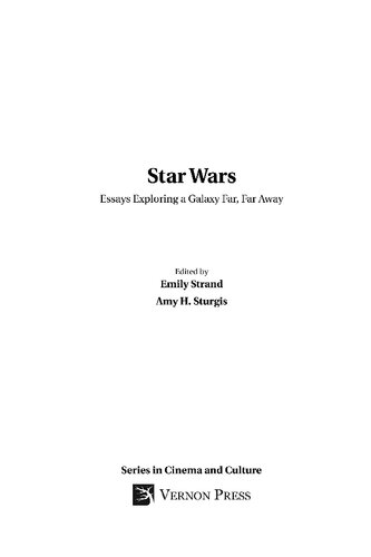 Star Wars: Essays Exploring a Galaxy Far, Far Away