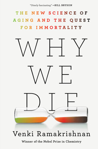 Why We Die - The New Science of Aging and the Quest for Immortality