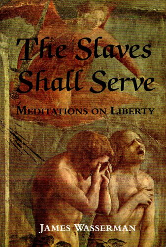 The Slaves Shall Serve - Meditations on Liberty