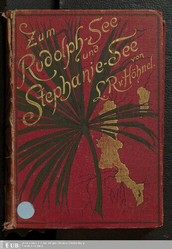 Zum Rudolph-See und Stephanie-See ; die Forschungsreise des Grafen Samuel Teleki in Ost-Äquatorial-Afrika 1887 - 1888