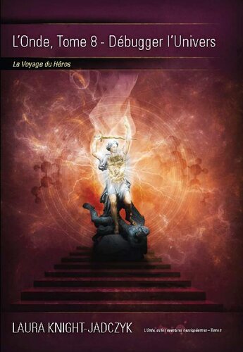 Débugger l’Univers. Le voyage du héros