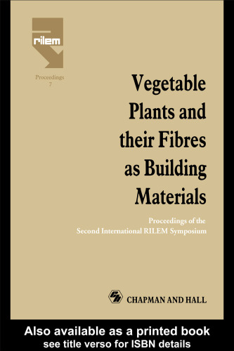 Vegetable Plants and their Fibres as Building Materials: Proceedings of the Second International RILEM Symposium (RILEM Proceedings 7)