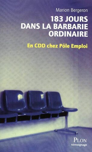 183 jours dans la barbarie ordinaire en CDD chez Pôle emploi