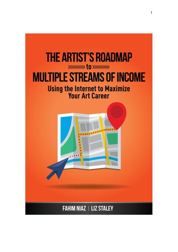 The Artist’s Roadmap to Multiple Streams of Income: Using the Internet to Maximize Your Art Career